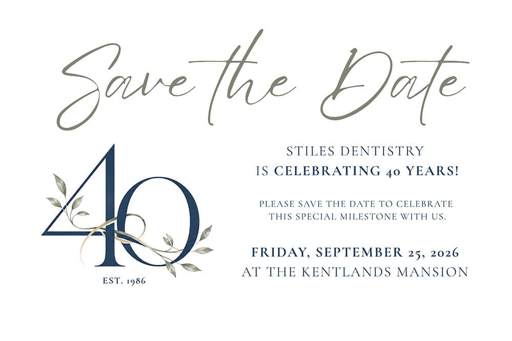 save the date - stiles dentistry is celebrating 40 years!